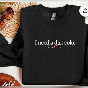 I NEED A DIET COKE, super cute sweatshirt, comfy
NWT